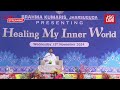 Healing my Inner World by BKShivani | Jharsuguda | 13-11-2024 at 7:00am