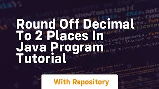 Round off decimal to 2 places in java program tutorial