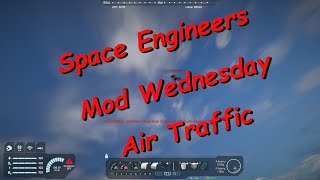 Space Engineers – Mod Wednesday – Air Traffic and Modular Encounters Systems