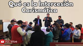 Qué es la  Intercesión Carismática en los Grupos de Oración