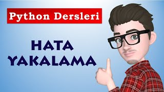 Hata Yakalama | Hata Türleri | Python Dersleri