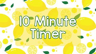 10 Minute Timer - Cute Bright Lemon Theme - Calm Ending Chime Notification - Bright Fun Aesthetic