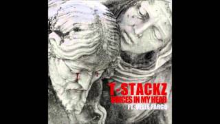 T Stackz - Voices Ft. Velle Fargo