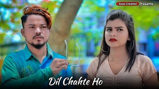 Dil Chahte Ho | Sad Love Story | Dil Chahte ho Ya Jaan Chahte Ho | Latest Hindi Song 2020