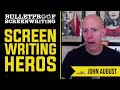 Screenwriting Heros with John August // Bulletproof Screenwriting® Show