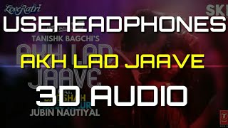 Akh Lad Jaave Song | 3D Audio | Bass boosted | Monster Beats Production