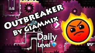 Geometry Dash - Outbreaker (By GiaMmix) ~ Daily Level #459