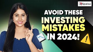 Avoid 5 Investing Mistakes in 2024 | Level up your Financial Game in 2024!