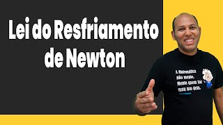 LEI DO RESFRIAMENTO DE NEWTON 🔴 APLICAÇÃO