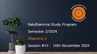 Dhamma 2  (Intermediate)  -  Session #12 :  16th  November 2024