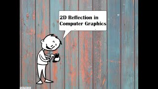 2D Reflection in Computer Graphics|Transformations in Computer Graphics