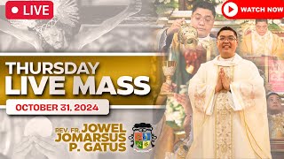 THURSDAY FILIPINO LIVE MASS TODAY II OCTOBER 31, 2024 II FR. JOWEL JOMARSUS GATUS