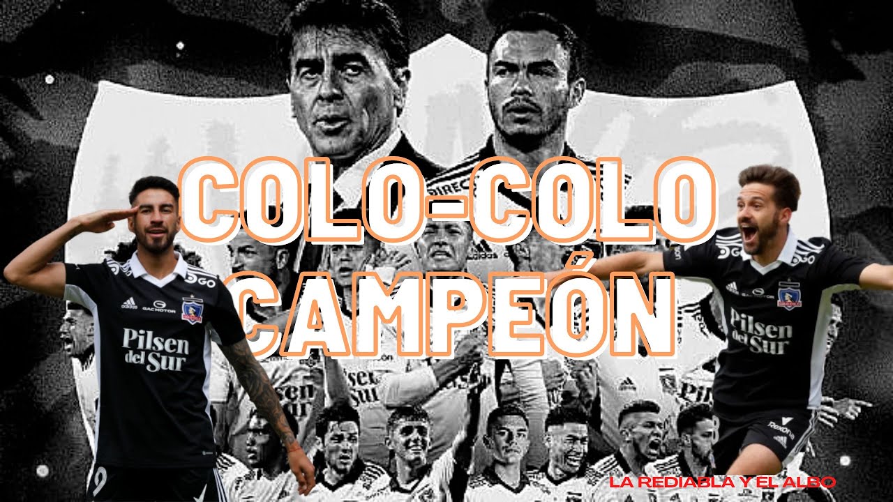 Colo-Colo Campeón!! | Todos Los Goles De La Campaña De Colo-Colo Para ...