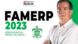 FAMERP 2023 CONHECIMENTOS ESPECÍFICOS - Resolução da Prova de Física