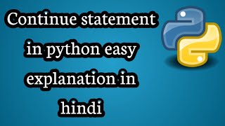 Continue Statement In Python Easy Explanation With Example In Hindi