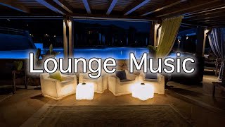 【BGM】Mellow and stylish Lounge Music make you feel good!!【Jazz \u0026 Fusion】