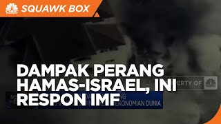 Hamas & Israel Perang, IMF: Awan Makin Gelap!