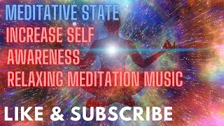 Increase Self Awareness, Relaxing Meditation Music.