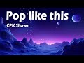 CPK Shawn - Pop like this Pt 2 (Slowed)