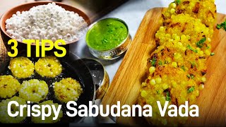 Crispy Sabudana Vada - 3 TIPS / Sago Patties / Navrathri special recipe