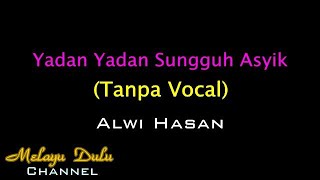 Yadan Yadan Sungguh Asyik KARAOKE - Alwi Hasan