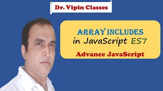 JavaScript ES6 Tutorial -29- Array Includes in JavaScript ES7 | Dr Vipin Classes