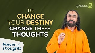 To Change your Destiny, Change these Thoughts | Swami Mukundananda