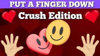 Put A Finger Down Crush Edition ❤️ | TikTok Challenge Put A Finger Down