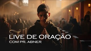 Live de Oração com Pr Abner