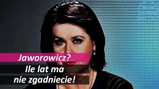 Ile lat ma Jaworowicz? Nigdy nie zgadniecie!