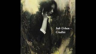 【中英翻譯】Sub Urban - Cradles - 搖籃