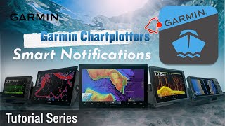 Tutorial - Garmin Chartplotters: Smart Notifications - Never Miss Important Alerts!