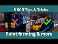 5 SCR Tips & Tricks- Point Farming & more!