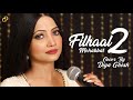 Filhaal2 Mohabbat | Female Version | Cover By Diya Ghosh | BPraak | Jaani