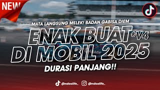 DJ ENAK BUAT DI MOBIL V4! MIXTAPE ANTI NGANTUK FULL BASS DURASI PANJANG 2025 [NDOO LIFE]