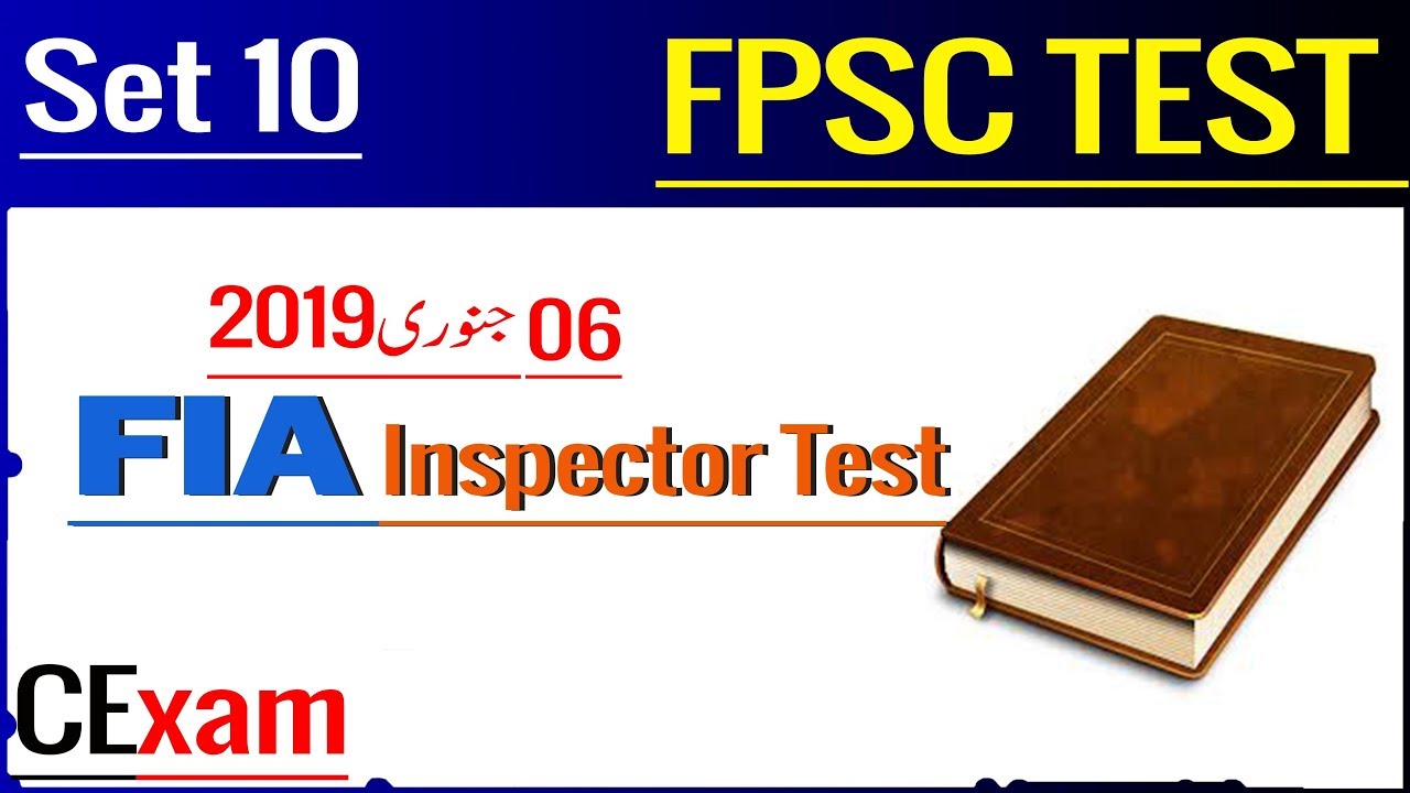 FIA Inspector Test 06 January 2019, FPSC Past Papers, Set 10, Current ...