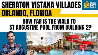 How Far Is Building 2 from St. Augustine Pool? Sheraton Vistana Villages Orlando Walkthrough