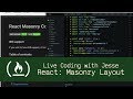 React: Masonry Layout - Live Coding with Jesse
