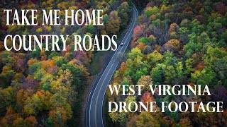 Take Me Home, Country Roads | John Denver | West Virginia Drone Footage