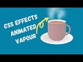 How to Make Animated Hot Cup of Tea using HTML and CSS | CSS Effects | MA Learners