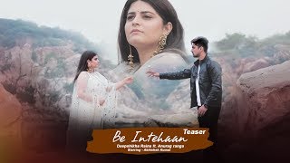 Be Intehaan (Official Teaser) | Deepshikha Raina | Abhishek Kumar | Anurag Ranga | Hindi Sad Song