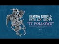 Destroy Rebuild Until God Shows - It Follows - Official Audio