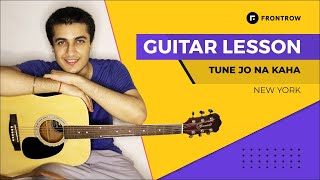 Tune Jo Na Kaha Guitar Lesson | New York | Mohit Chauhan | Guitar Lesson for Beginners | FrontRow