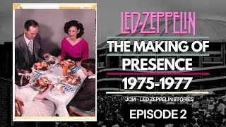 Led Zeppelin - The Making of Presence - Documentary - Episode 2