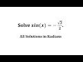 Solve sin(x)=-sqrt(3)/2 (All Solutions):  Radians