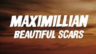 Maximillian - Beautiful Scars (Lyrics) #USA #Brazil #Russia #Japan #India #UK #Germany #France