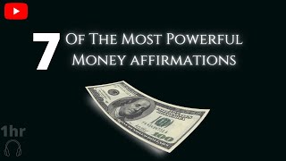 The 7 Most Powerful Money Affirmations! (1HR) Listen to these often! (Even while you sleeping)