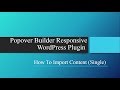 How To Import Content on single Target- Popover Builder Responsive WordPress Plugin
