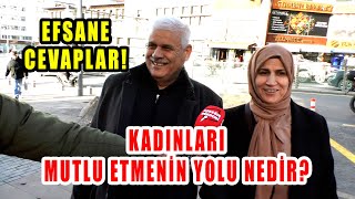 Kadınları Mutlu Etmenin Sırrı Nedir? İnanılmaz Cevaplar! Sokak Röportajı