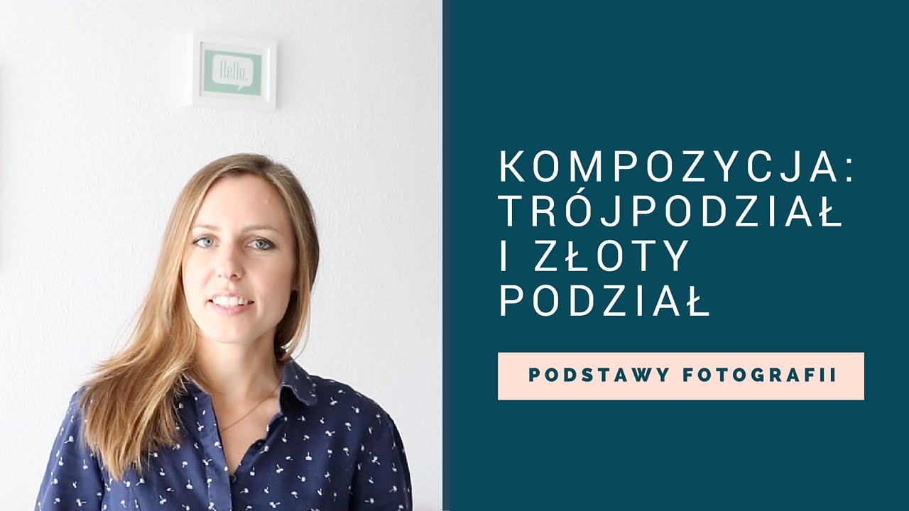 Podstawy Fotografii #1: Kompozycja, Trójpodział, Złoty Podział - YouTube